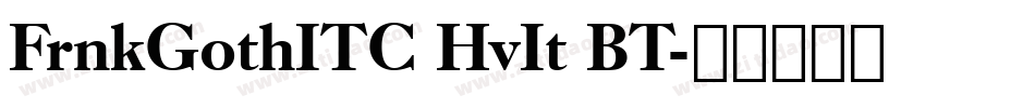 FrnkGothITC HvIt BT字体转换